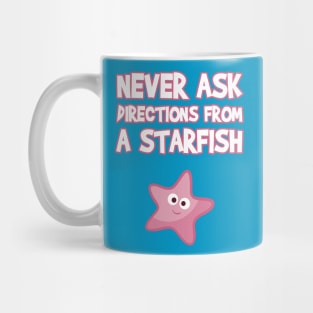 Never Ask Directions From A Starfish Mug